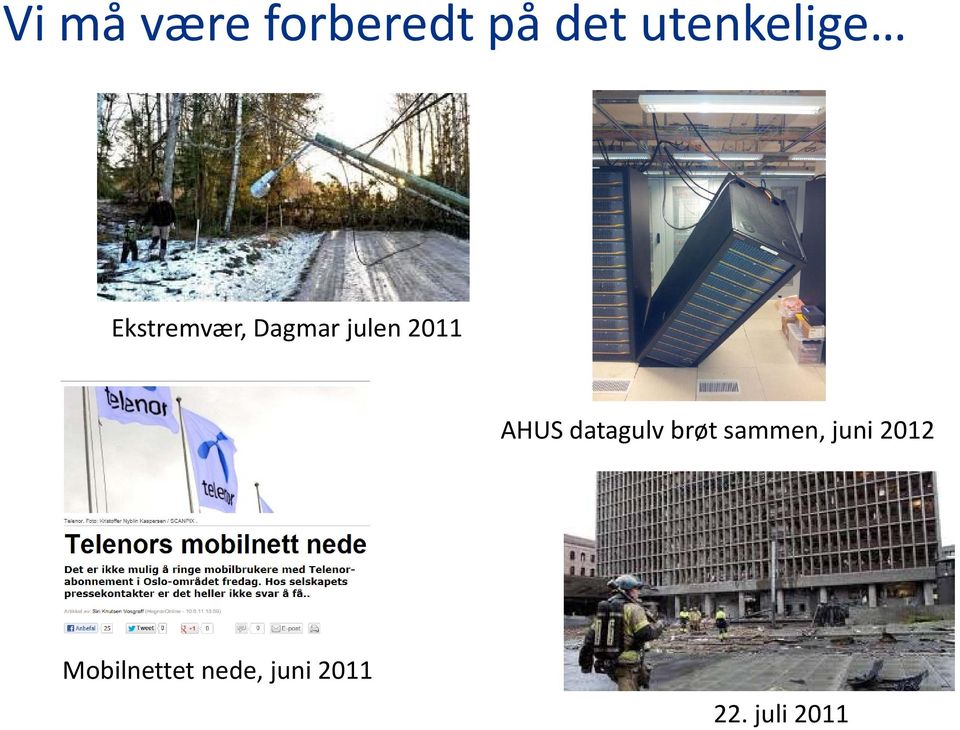 2011 AHUS datagulv brøt sammen, juni