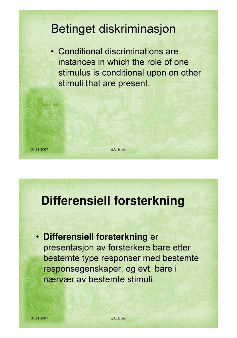 Differensiell i forsterkning Differensiell i forsterkning er presentasjon av forsterkere