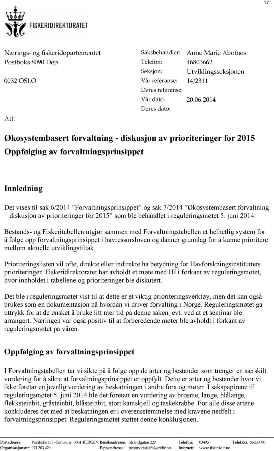 7/2014 Økosystembasert forvaltning diskusjon av prioriteringer for 2015 som ble behandlet i reguleringsmøtet 5. juni 2014.