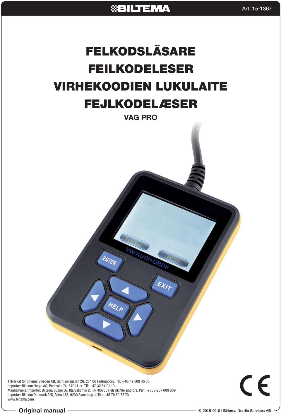 Maahantuoja/Importör: Biltema Suomi Oy, Iltaruskontie 2, FIN-00750 Helsinki/Helsingfors. Puh.