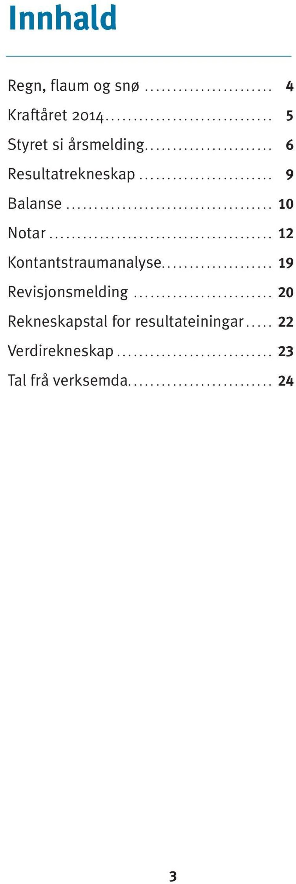 .. 10 Notar... 12 Kontantstraumanalyse... 19 Revisjonsmelding.