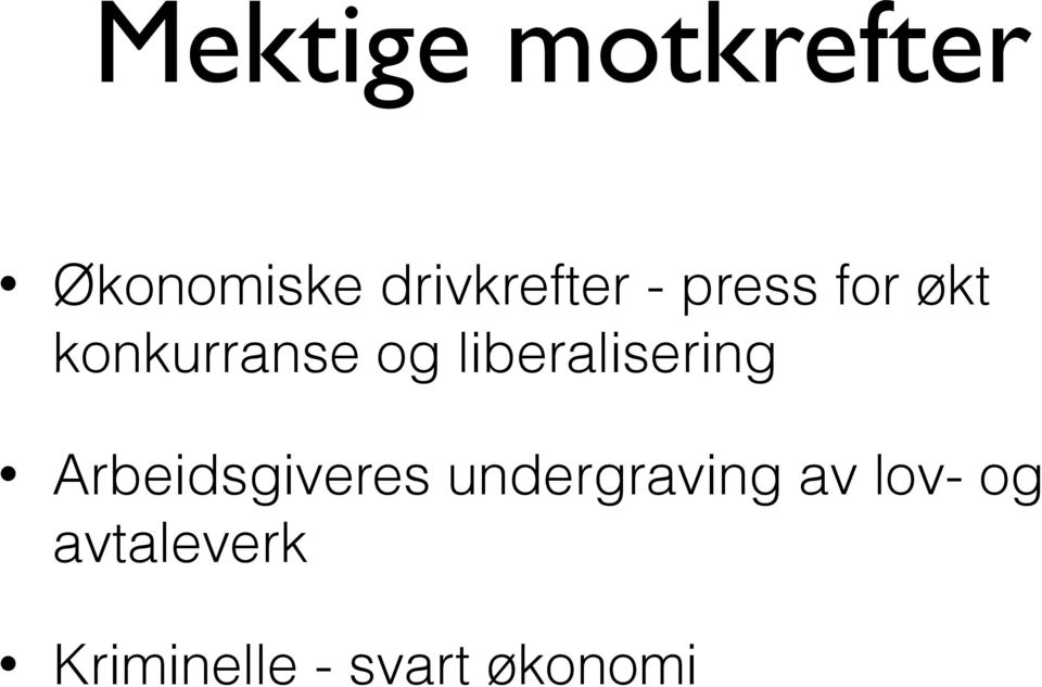 og liberalisering Arbeidsgiveres