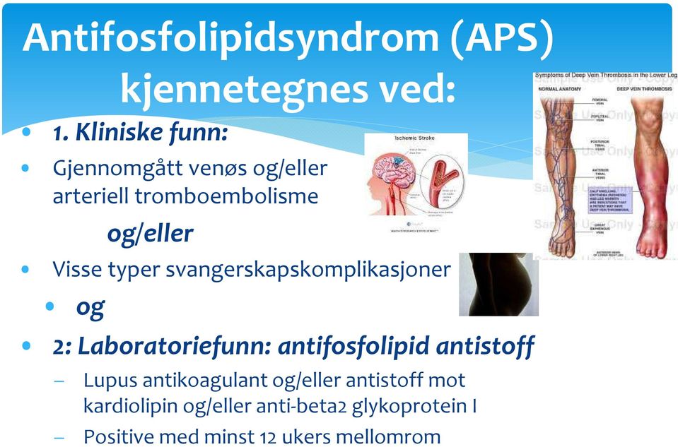 typer svangerskapskomplikasjoner og kjennetegnes ved: 2: Laboratoriefunn: