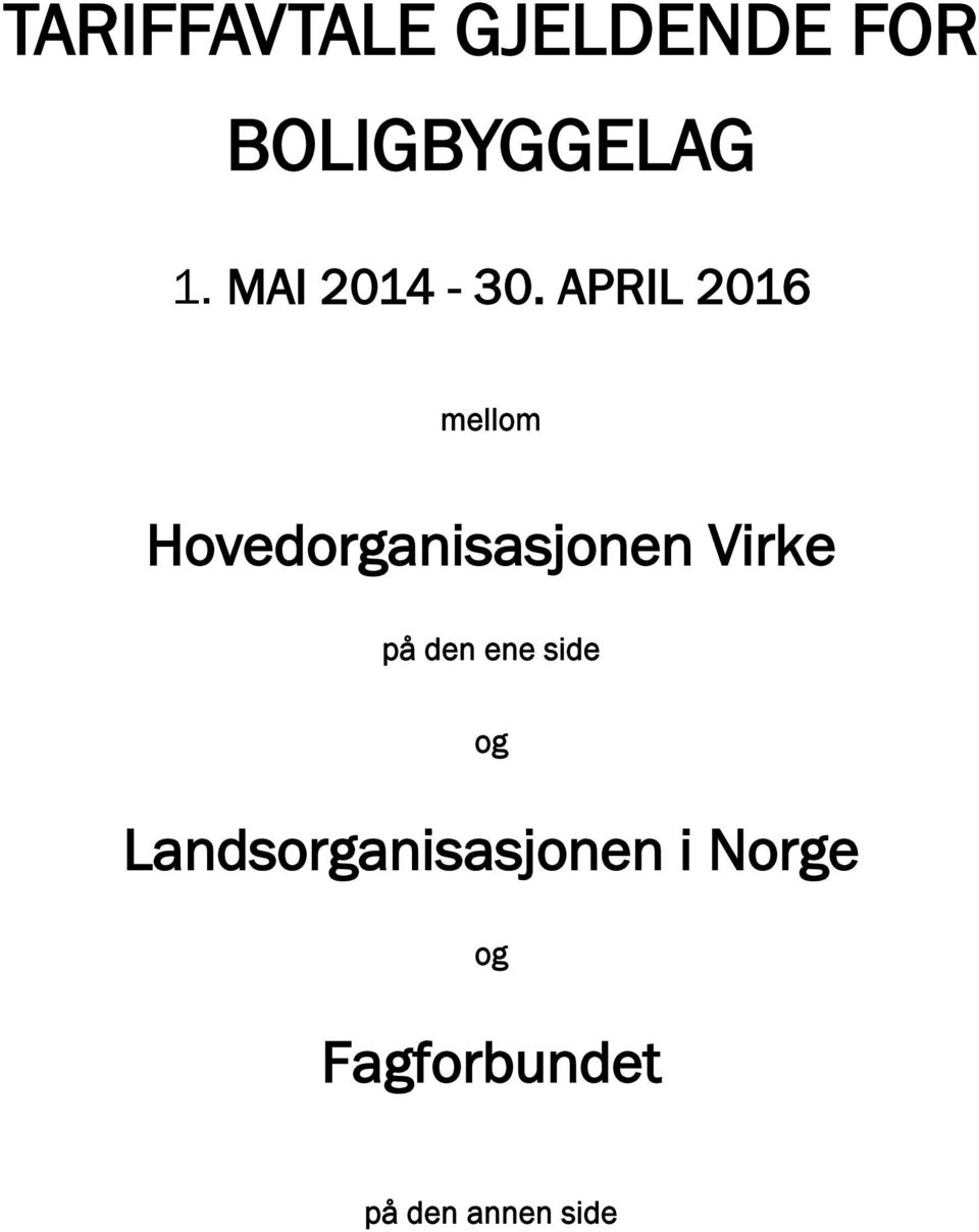 APRIL 2016 mellom Hovedorganisasjonen Virke