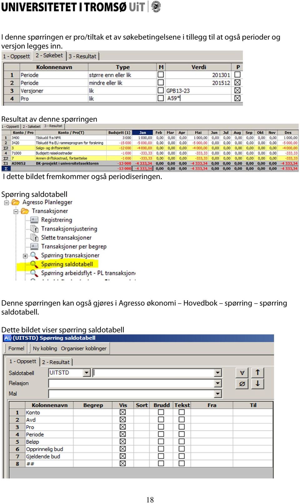 Resultat av denne spørringen I dette bildet fremkommer også periodiseringen.