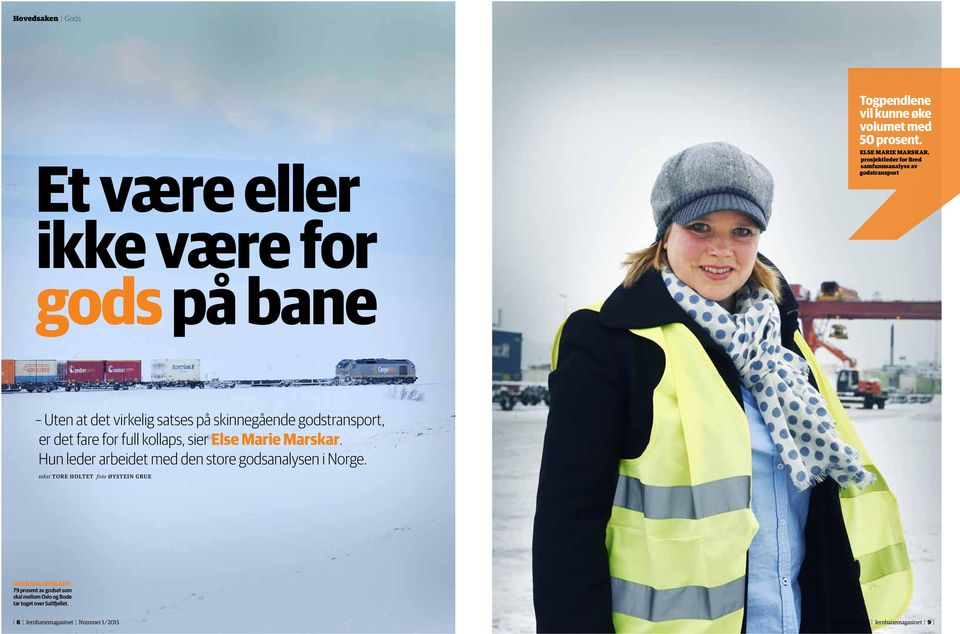 skinnegående godstransport, er det fare for full kollaps, sier Else Marie Marskar. Hun leder arbeidet med den store godsanalysen i Norge.