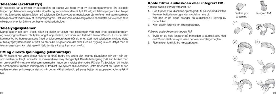 Det kan være nødvendig å flytte håndsettet på telefonen til litt ulike posisjoner for å finne det beste mottakerforholdet.