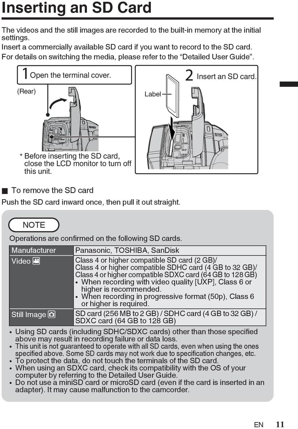 unit o To remove the SD card Push the SD card inward once, then pull it out straight NOTE Operations are confirmed on the following SD cards Manufacturer Panasonic, TOSHIBA, SanDisk Video A Class 4