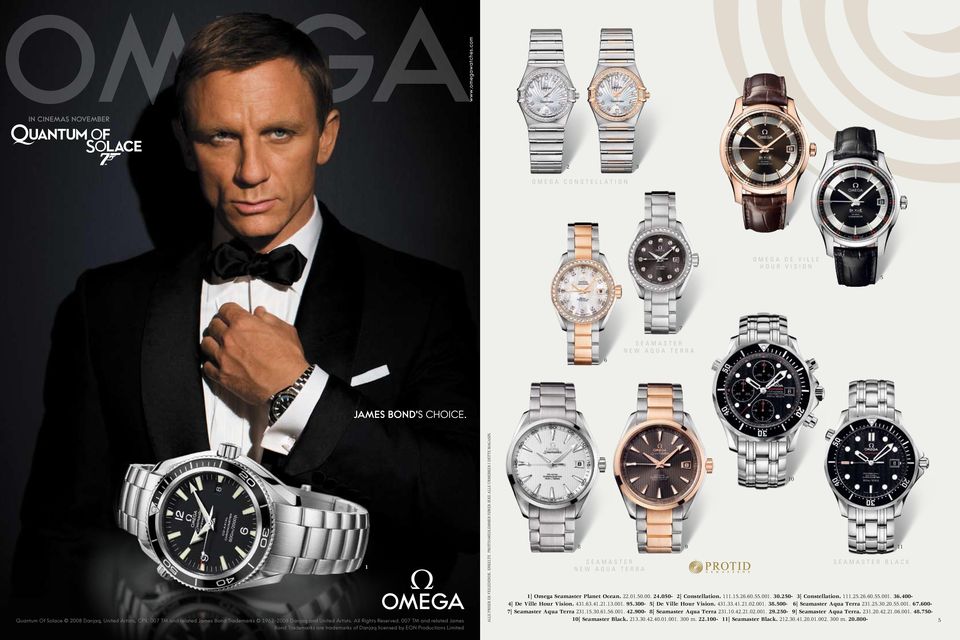 00 TM and related James Bond Trademarks are trademarks of Danjaq licensed by EON Productions Limited 8 9 S E A M A S T E R N E W A Q U A T E R R A Omega Seamaster Planet Ocean. 22.0.0.00. 2.00-2 Constellation.