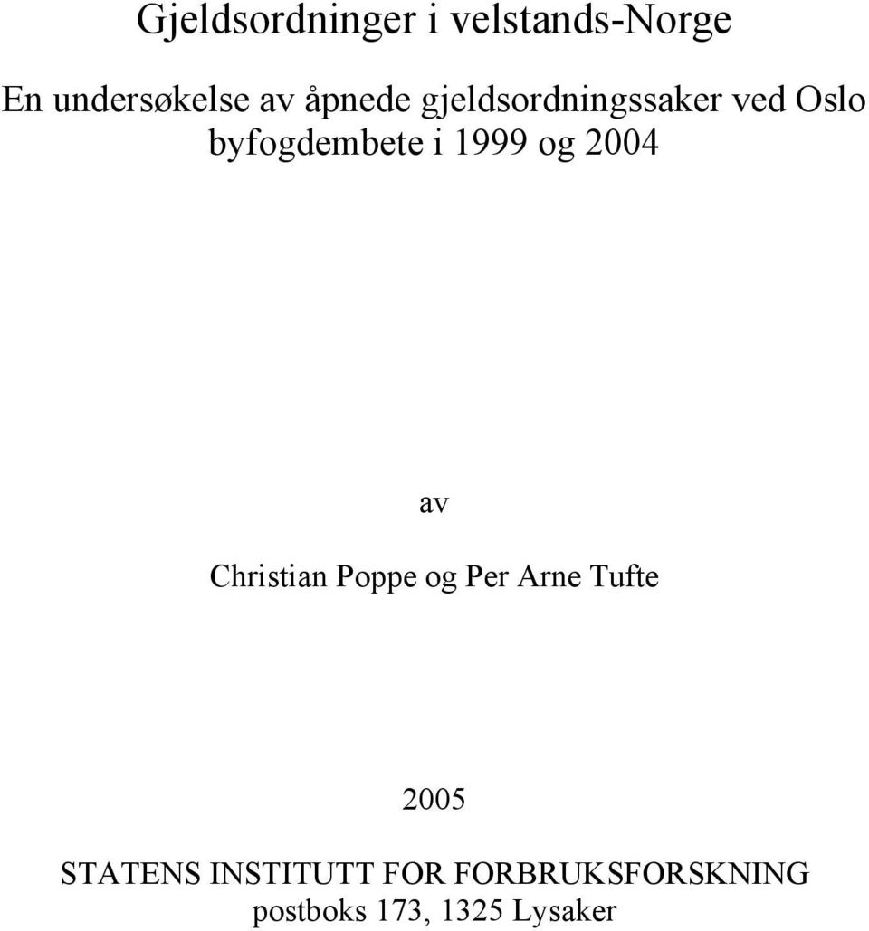 og 2004 av Christian Poppe og Per Arne Tufte 2005