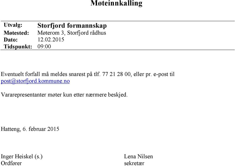 77 21 28 00, eller pr. e-post til post@storfjord.kommune.