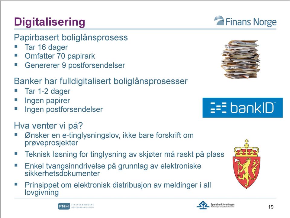 Ønsker en e-tinglysningslov, ikke bare forskrift om prøveprosjekter Teknisk løsning for tinglysning av skjøter må raskt på