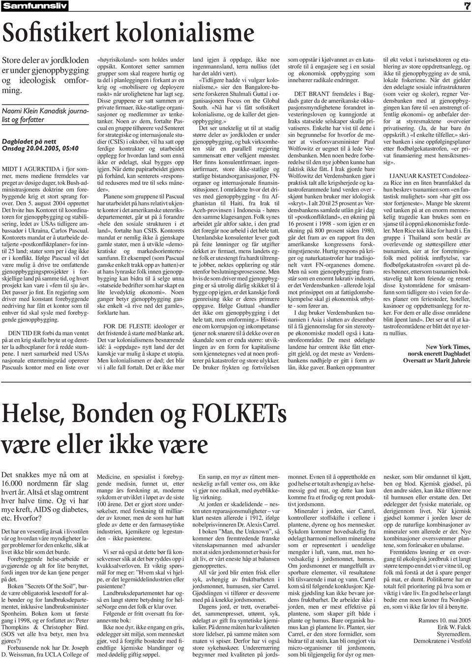 august 2004 opprettet Det hvite hus Kontoret til koordinatoren for gjenoppbygging og stabilisering, ledet av USAs tidligere ambassadør i Ukraina, Carlos Pascual.