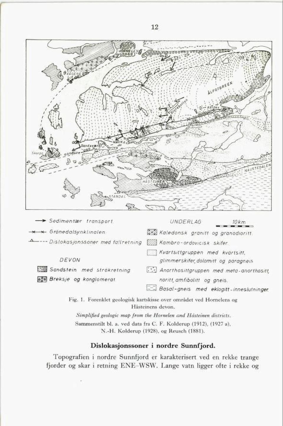 Simplified geologic map from the Hornelen and Håsteinen districts. Sammenstilt bl. a. ved data fra C. F.