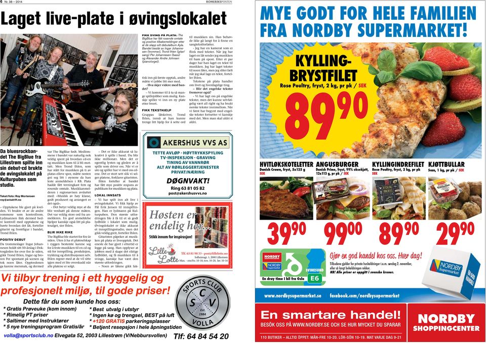 - Hva skjer videre med bandet? Vi kommer til å ta så mange spillejobber som mulig. Kanskje spiller vi inn en ny plate etter hvert.