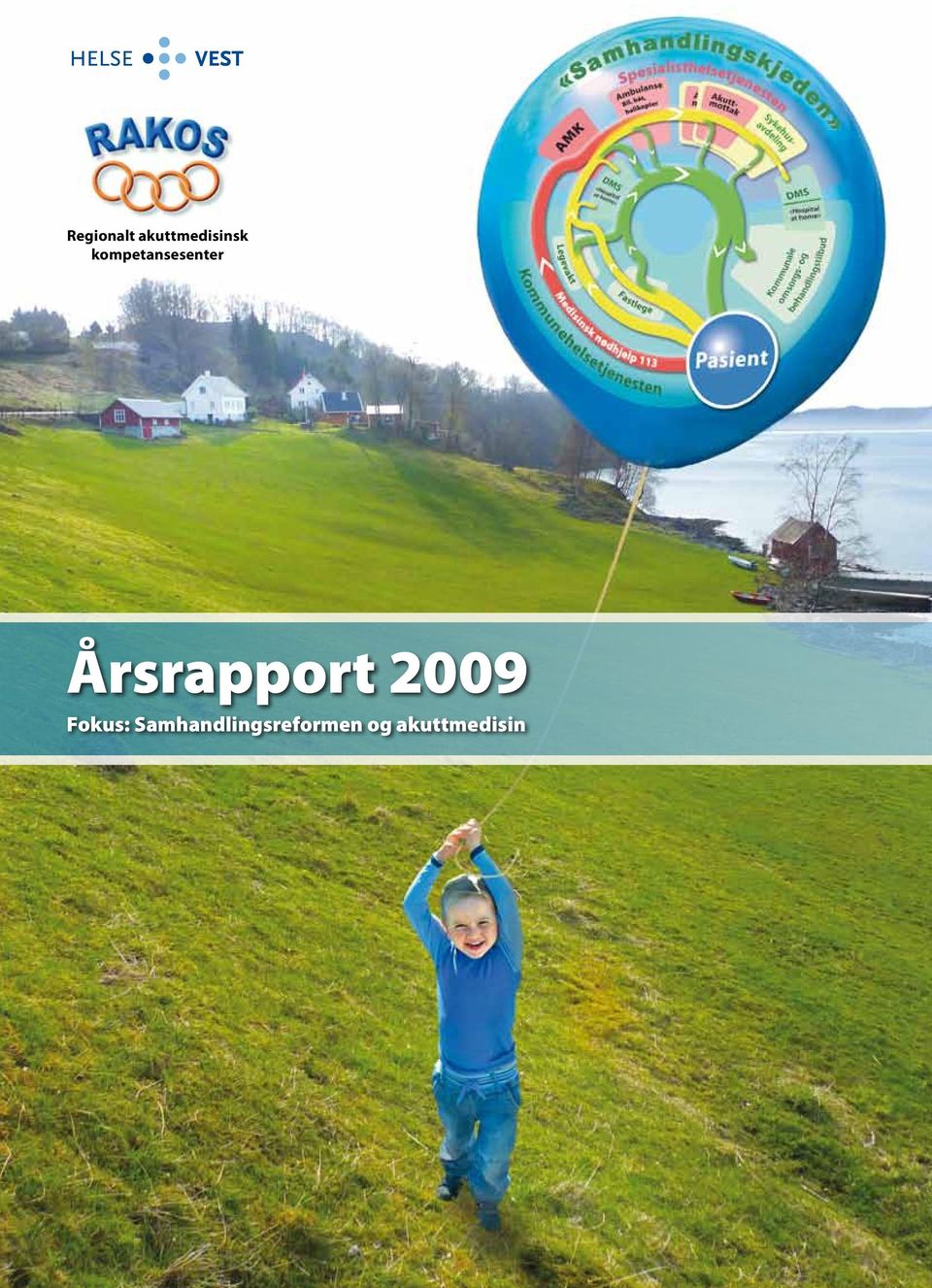 Årsrapport 2009 Fokus: