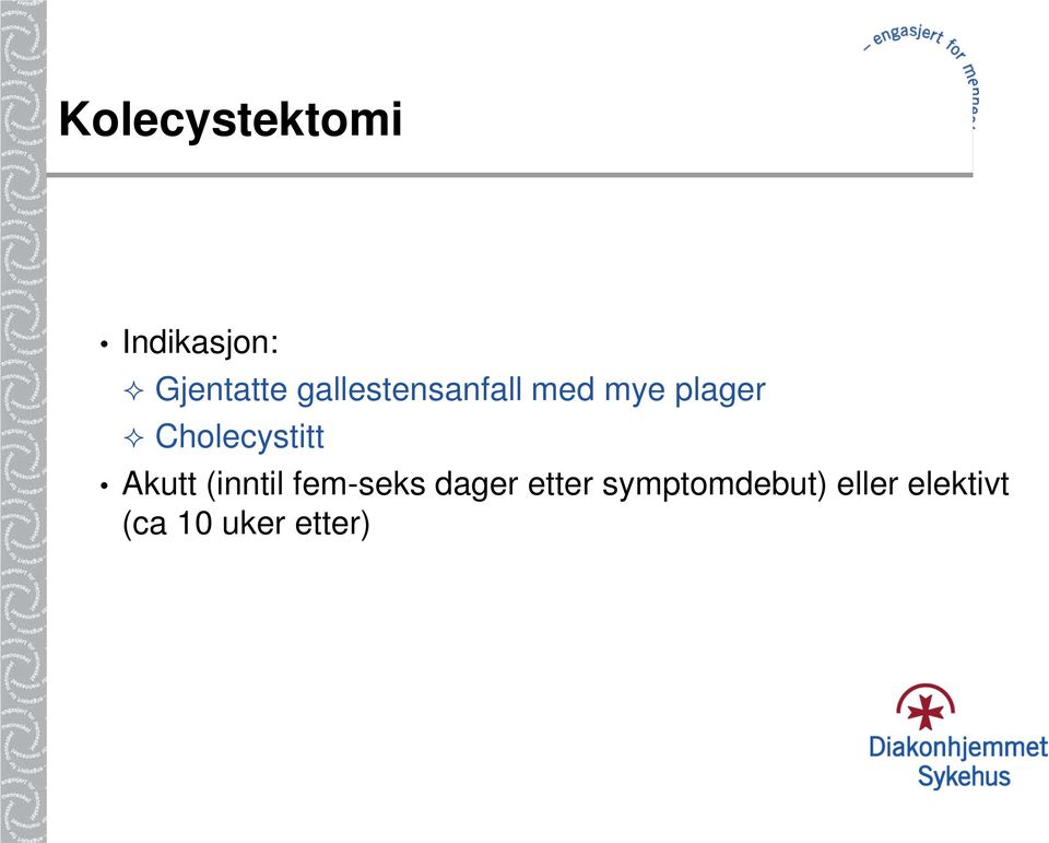 Cholecystitt Akutt (inntil fem-seks