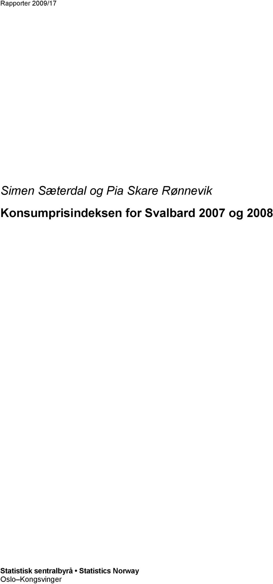 Svalbard 2007 og 2008 Statistisk