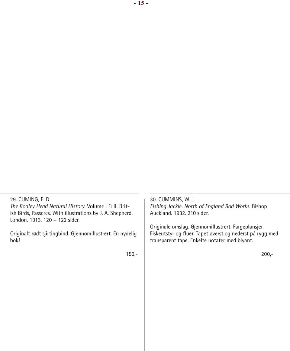 CUMMINS, W. J. Fishing Jackle. North of England Rod Works. Bishop Auckland. 1932. 210 sider. Originale omslag.