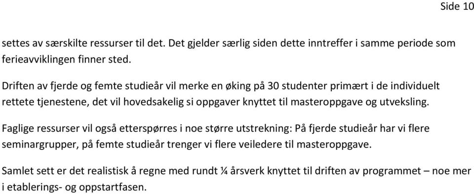 til masteroppgave og utveksling.