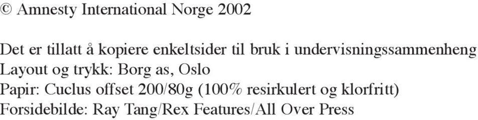 trykk: Borg as, Oslo Papir: Cuclus offset 200/80g (100%