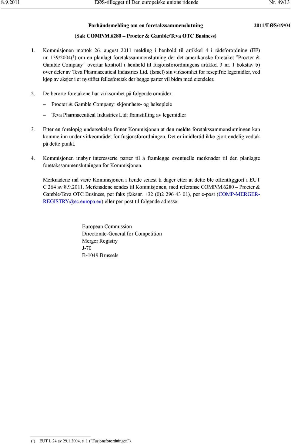 139/2004( 1 ) om en planlagt foretakssammenslutning der det amerikanske foretaket Procter & Gamble Company overtar kontroll i henhold til fusjonsforordningens artikkel 3 nr.