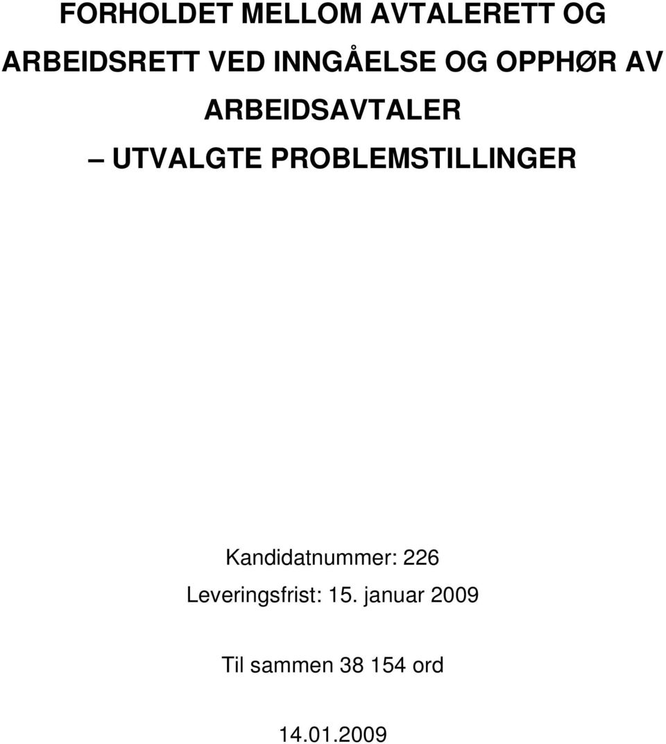 PROBLEMSTILLINGER Kandidatnummer: 226