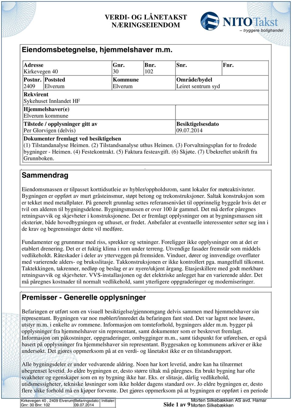 Tilstandsanalyse uthus Heimen (3) Forvaltningsplan for to fredede bygninger - Heimen (4) Festekontrakt (5) Faktura festeavgift (6) Skjøte (7) Ubekreftet utskrift fra Grunnboken Sammendrag