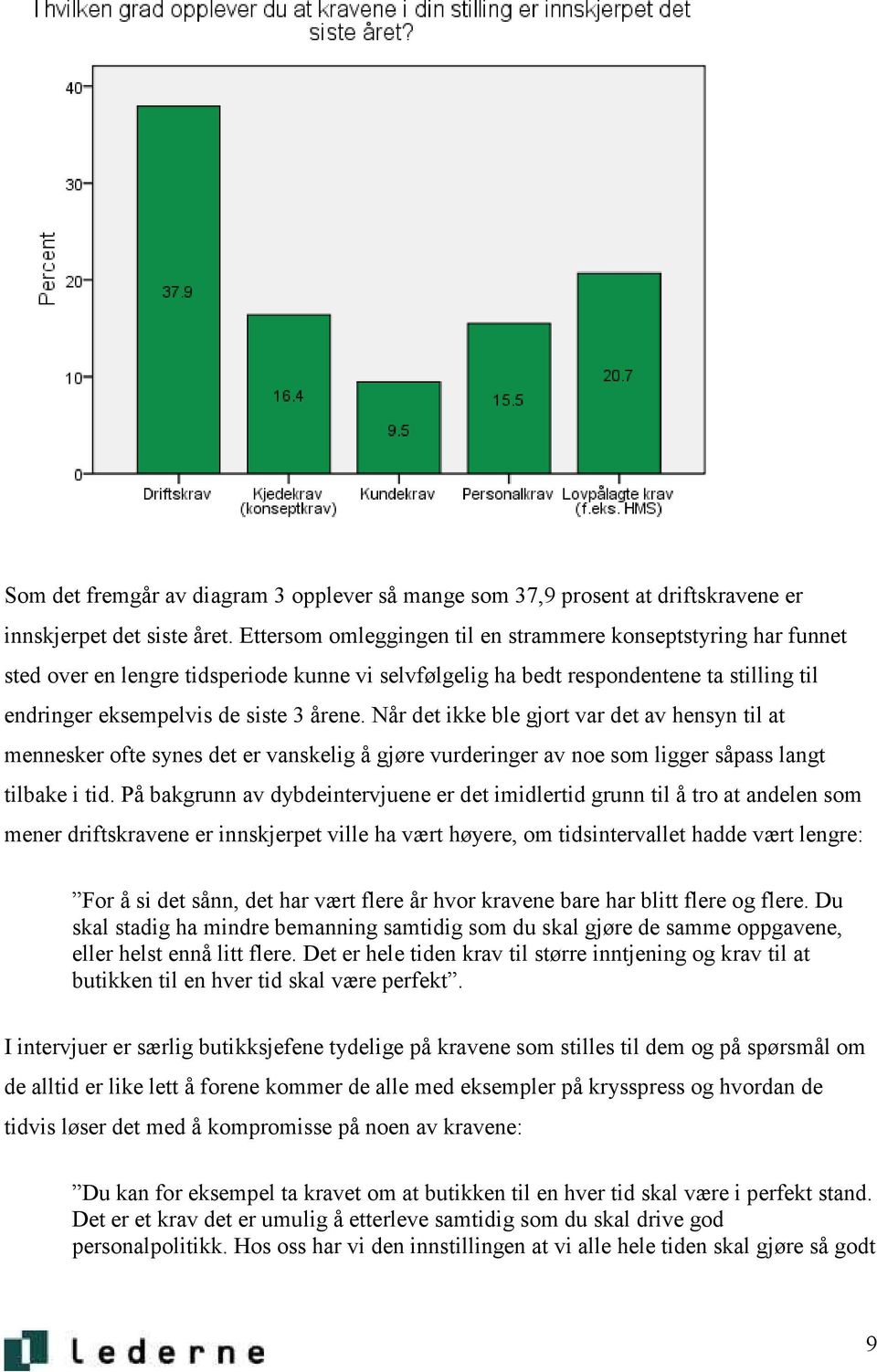 Når det ikke ble gjort var det av hensyn til at mennesker ofte synes det er vanskelig å gjøre vurderinger av noe som ligger såpass langt tilbake i tid.