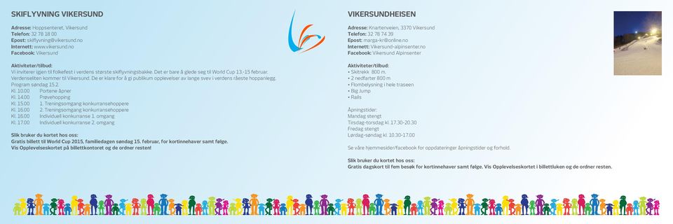 10.00 Portene åpner Kl. 14.00 Prøvehopping Kl. 15.00 1. Treningsomgang konkurransehoppere Kl. 16.00 2. Treningsomgang konkurransehoppere Kl. 16.00 Individuell konkurranse 1. omgang Kl. 17.