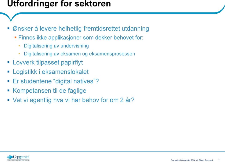 Lovverk tilpasset papirflyt Logistikk i eksamenslokalet Er studentene digital natives?