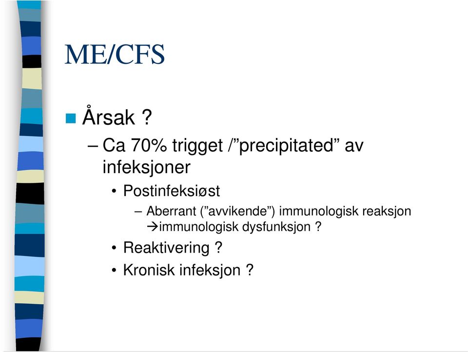 infeksjoner Postinfeksiøst Aberrant (