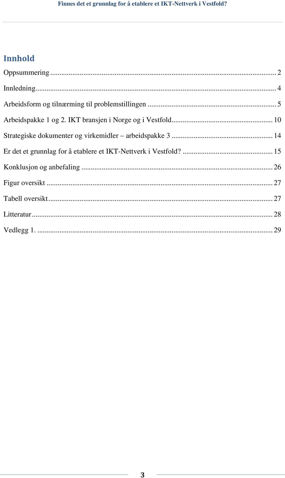 .. 10 Strategiske dokumenter og virkemidler arbeidspakke 3.