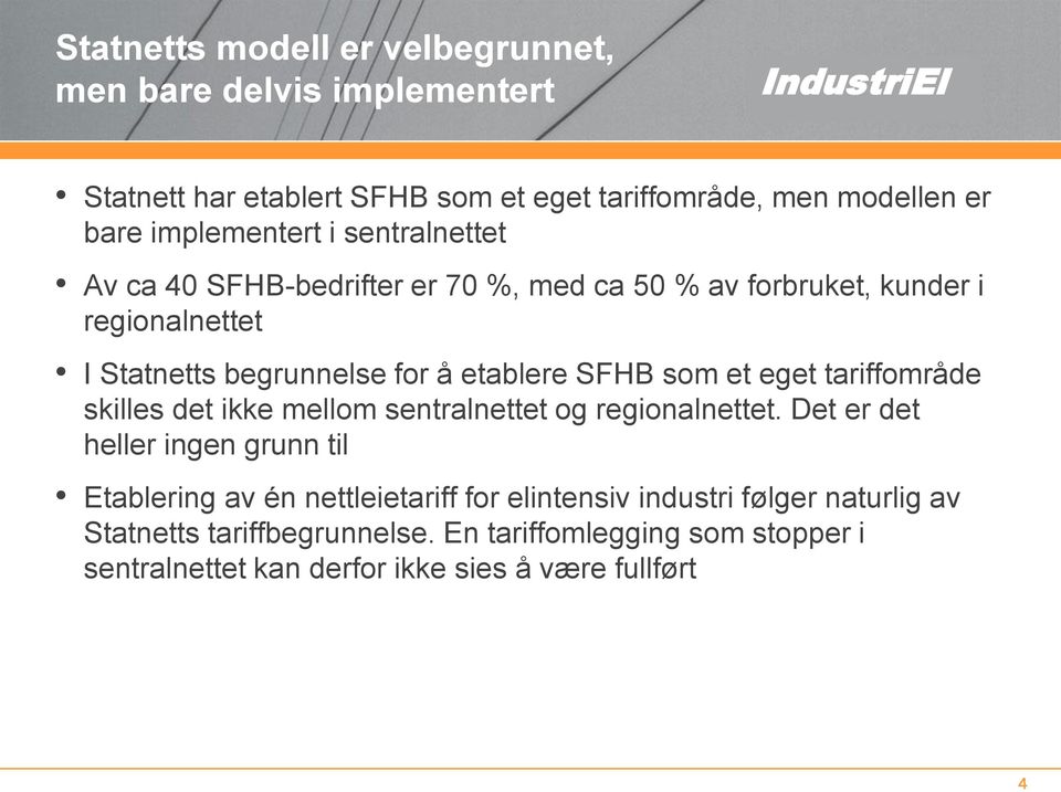 eget tariffområde skilles det ikke mellom sentralnettet og regionalnettet.