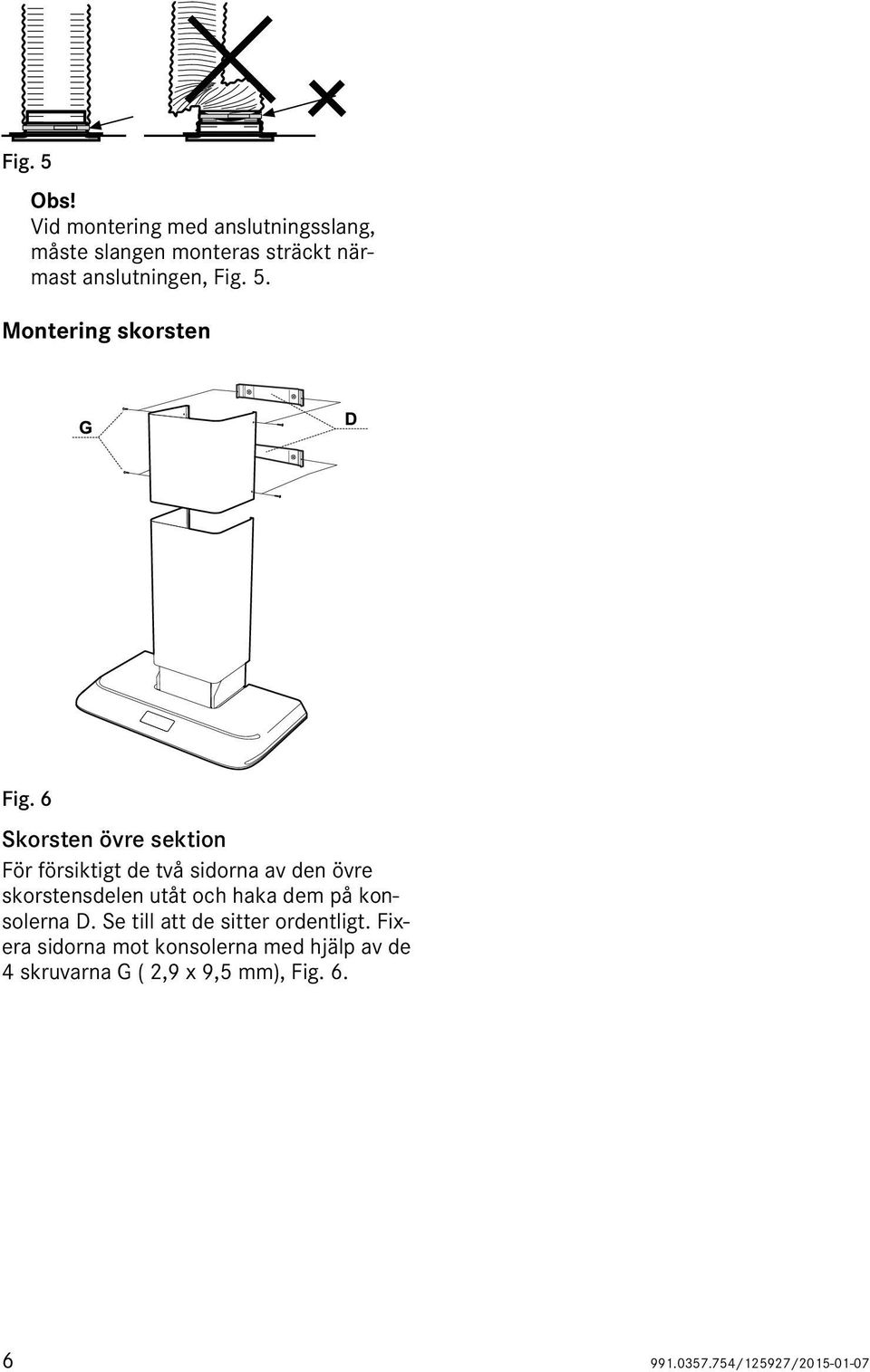 Montering skorsten Fig.