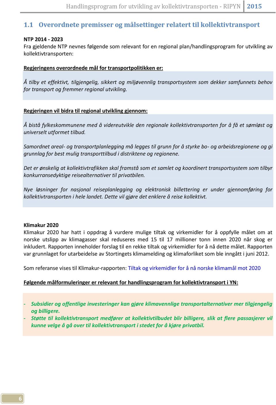 fremmer regional utvikling.