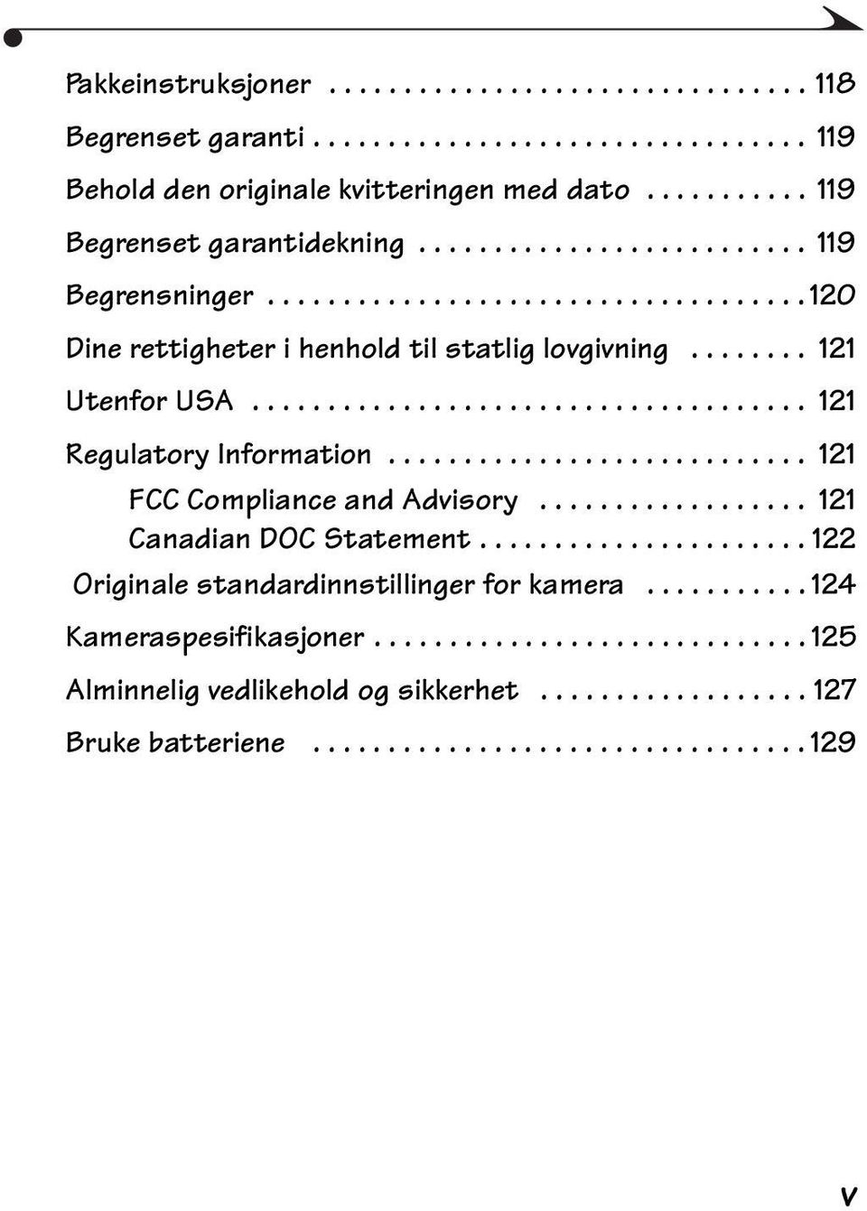 ........................... 121 FCC Compliance and Advisory.................. 121 Canadian DOC Statement...................... 122 Originale standardinnstillinger for kamera.