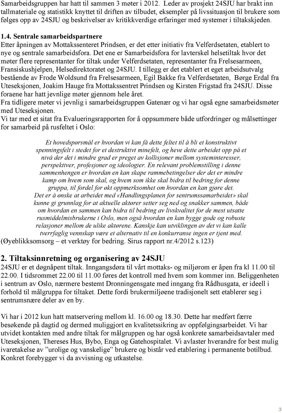 erfaringer med systemer i tiltakskjeden. 1.4.