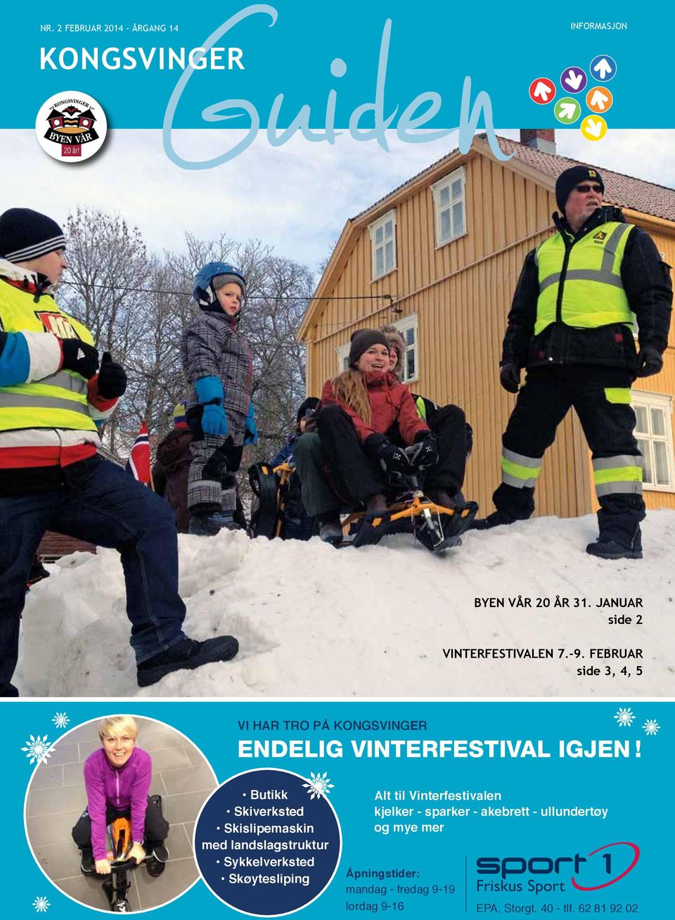 Butikk Skiverksted Skislipemaskin med landslagstruktur Sykkelverksted Skøytesliping Alt til Vinterfestivalen