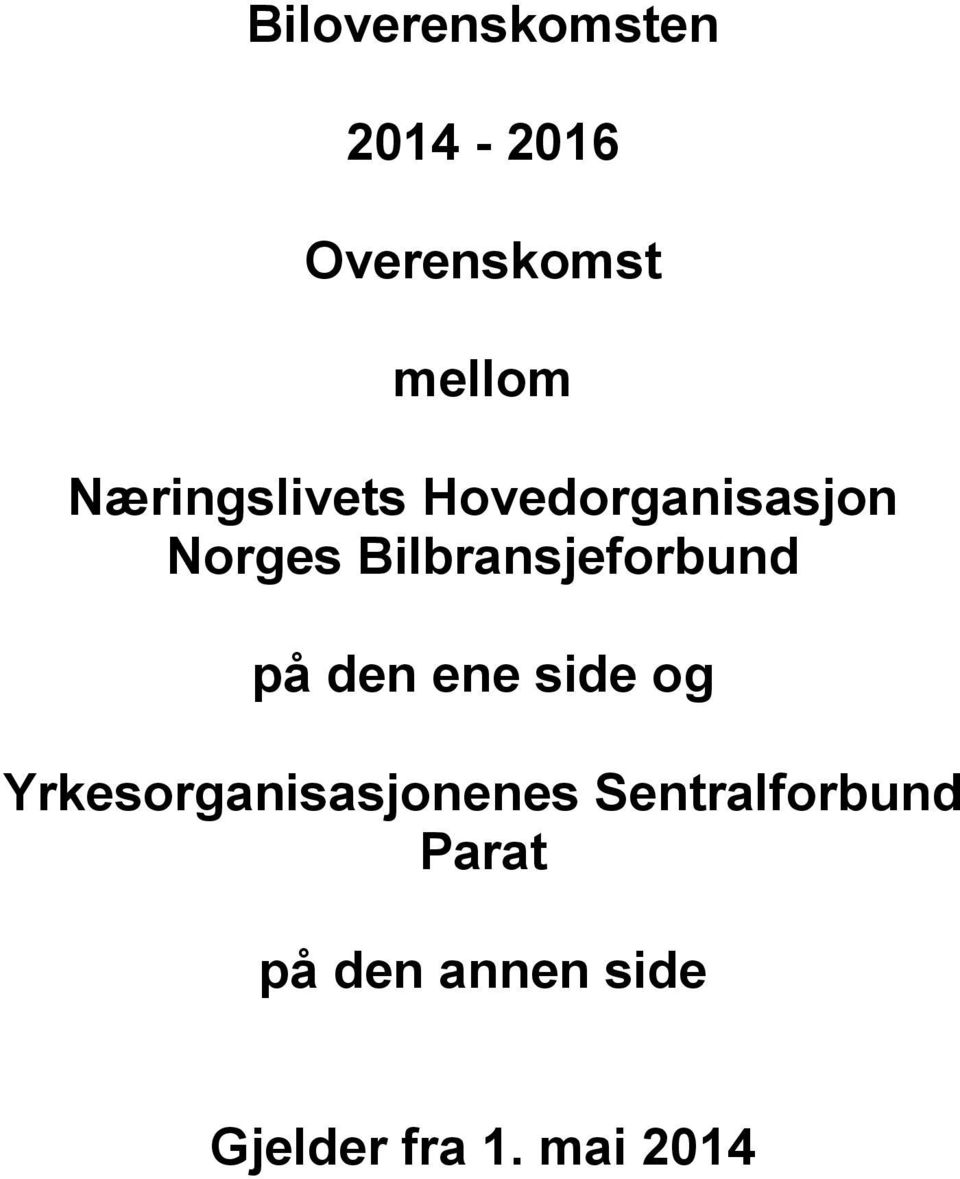 Bilbransjeforbund på den ene side og