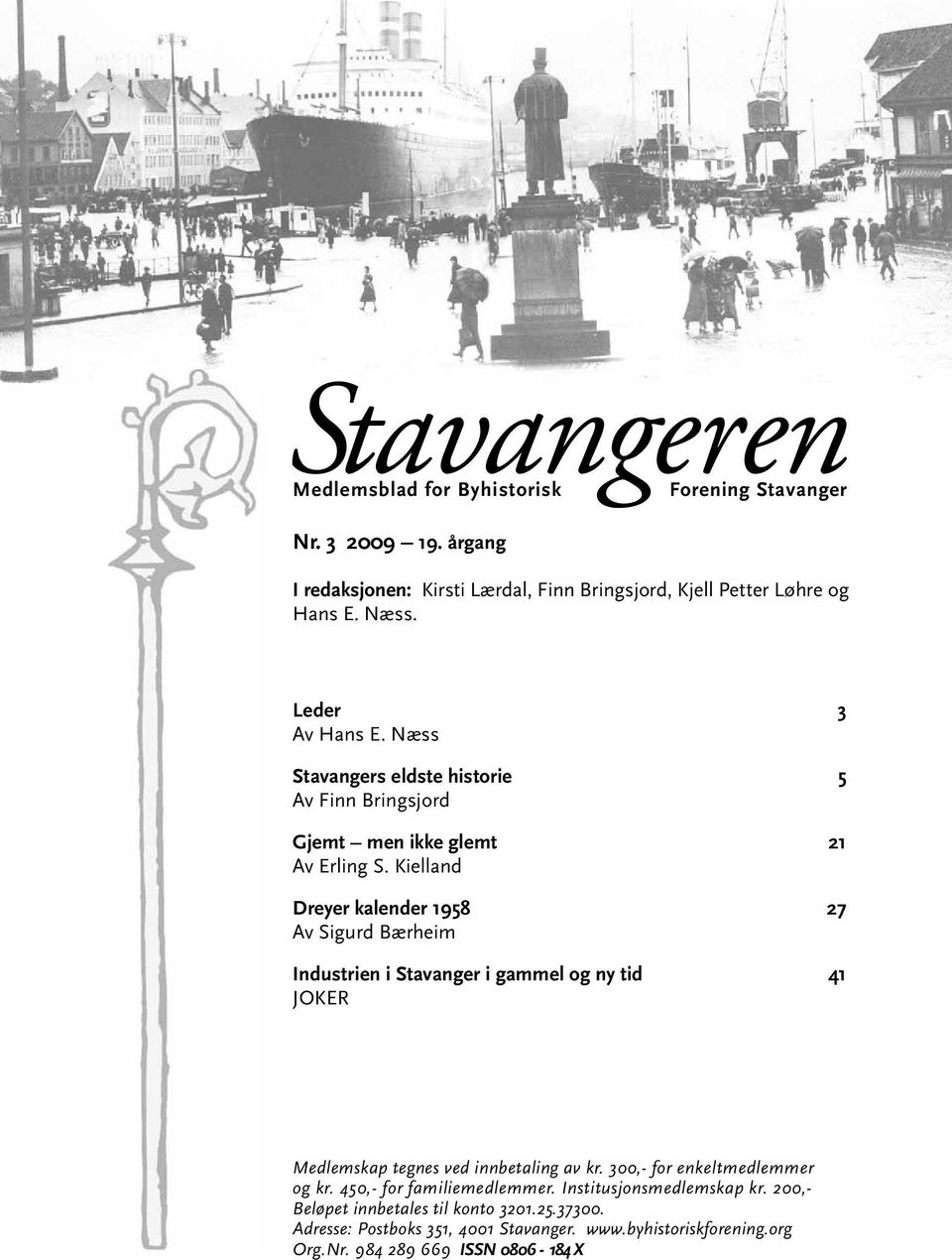Kielland Dreyer kalender 1958 27 Av Sigurd Bærheim Industrien i Stavanger i gammel og ny tid 41 JOKER Medlemskap tegnes ved innbetaling av kr.