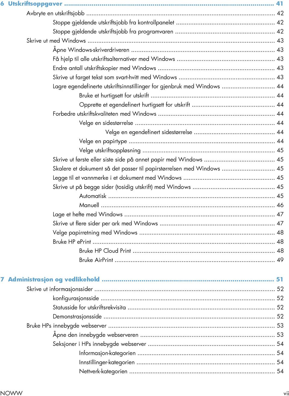 .. 43 Lagre egendefinerte utskriftsinnstillinger for gjenbruk med Windows... 44 Bruke et hurtigsett for utskrift... 44 Opprette et egendefinert hurtigsett for utskrift.