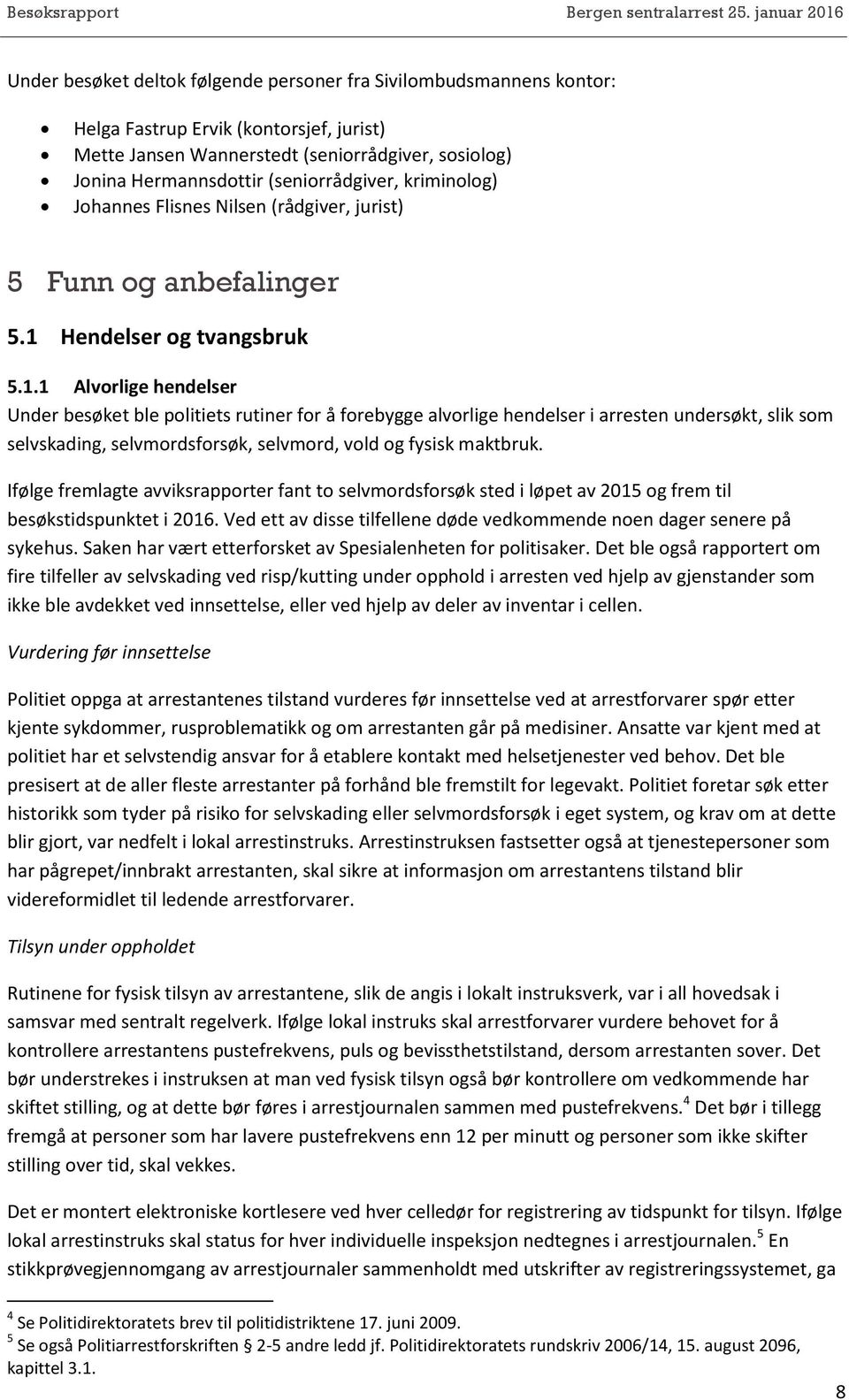 Hendelser og tvangsbruk 5.1.