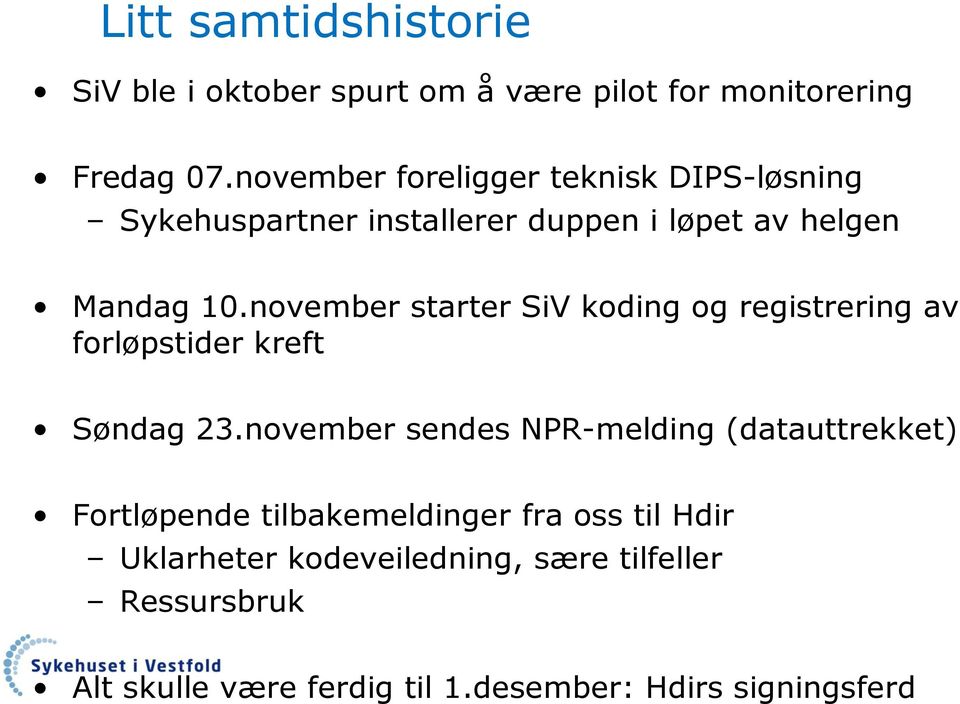 november starter SiV koding og registrering av forløpstider kreft Søndag 23.