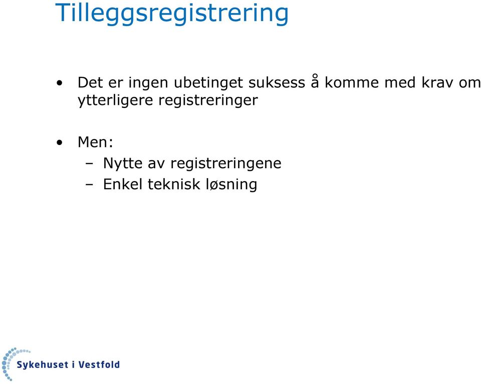 ytterligere registreringer Men: Nytte