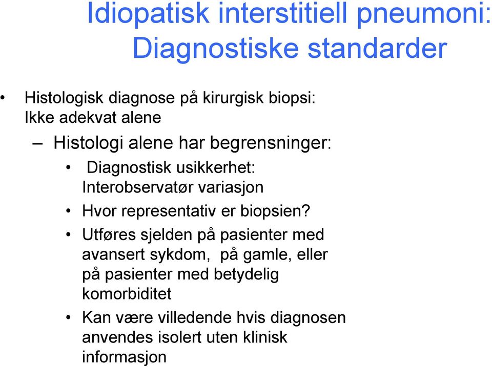 Hvor representativ er biopsien?