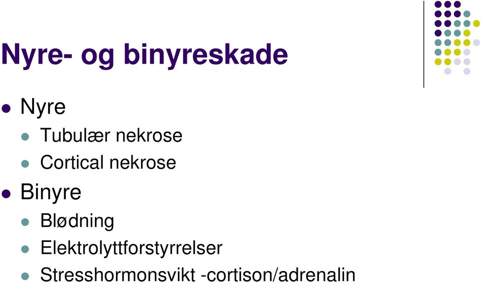 Blødning Elektrolyttforstyrrelser