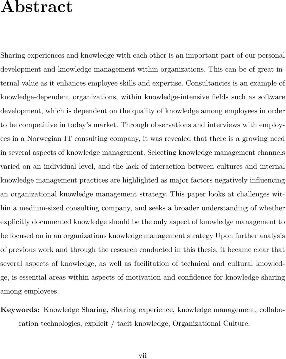 Consultancies is an example of knowledge-dependent organizations, within knowledge-intensive fields such as software development, which is dependent on the quality of knowledge among employees in