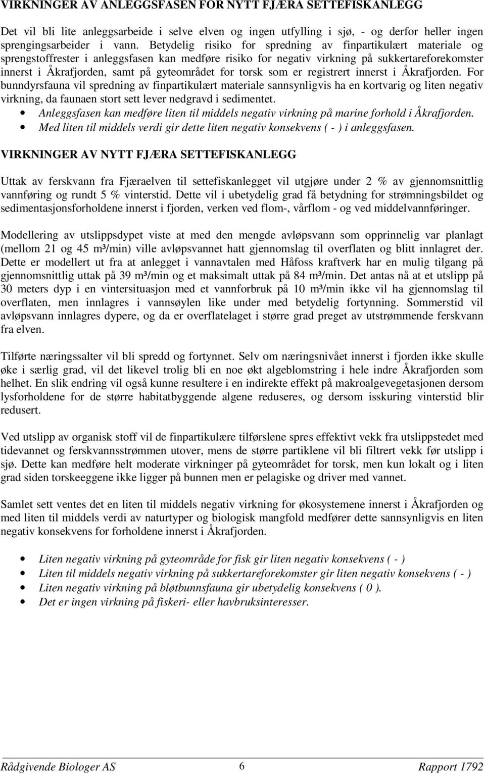 gyteområdet for torsk som er registrert innerst i Åkrafjorden.