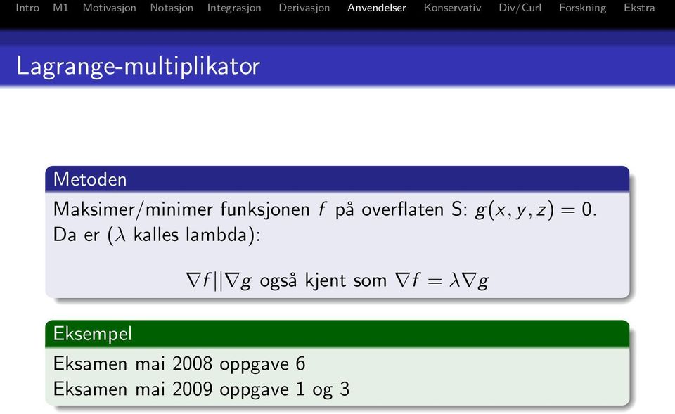 Da er (λ kalles lambda): f g også kjent som f = λ g